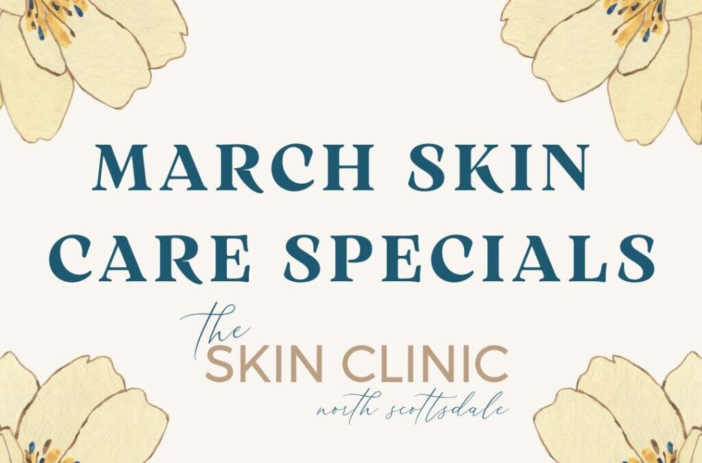 March 2023 Skin Care Specials