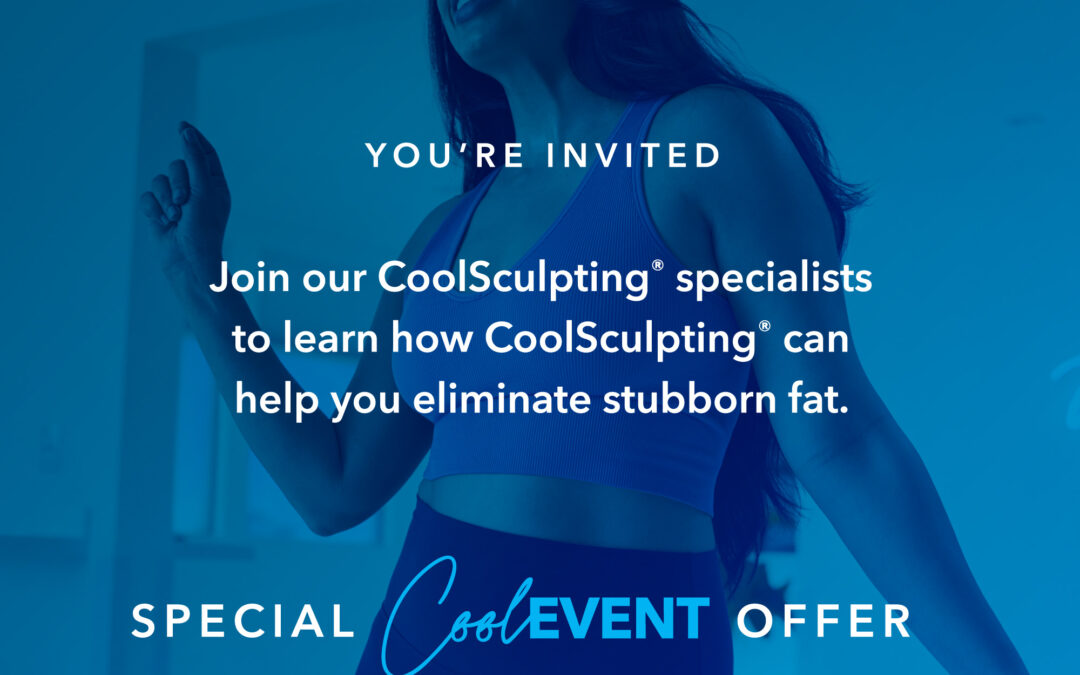 You’re Invited to Our CoolSculpting Event